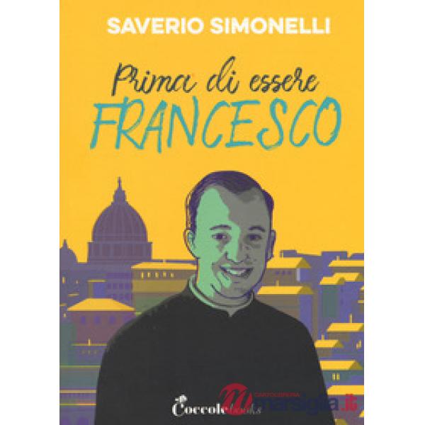 Prima di essere Francesco