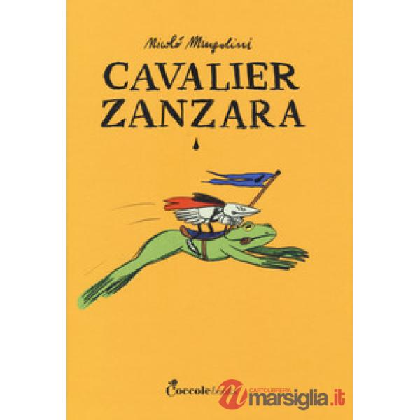 Cavalier Zanzara. Ediz. a colori