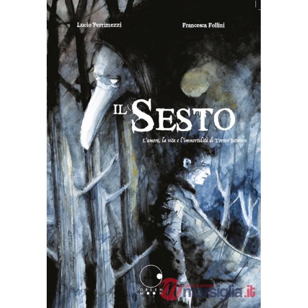 Sesto. L'amore, la vita e l'immortalità di Trevor Between (Il)