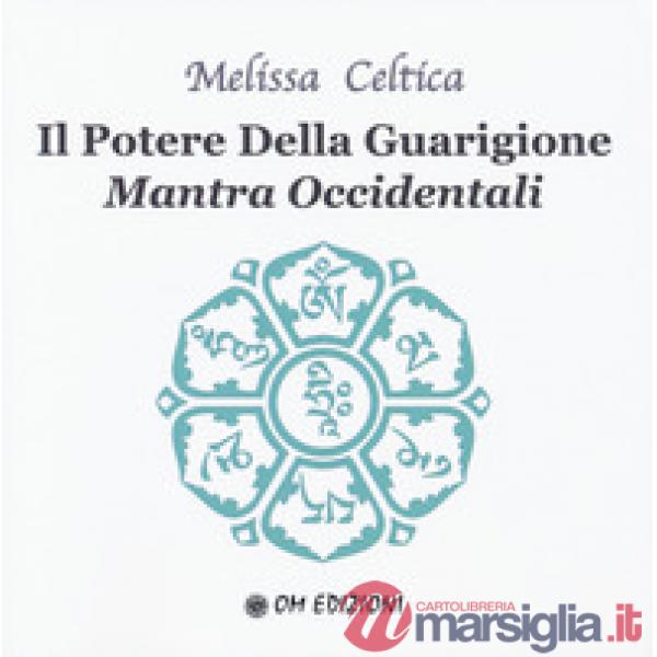 Potere della guarigione. Mantra occidentali (Il)