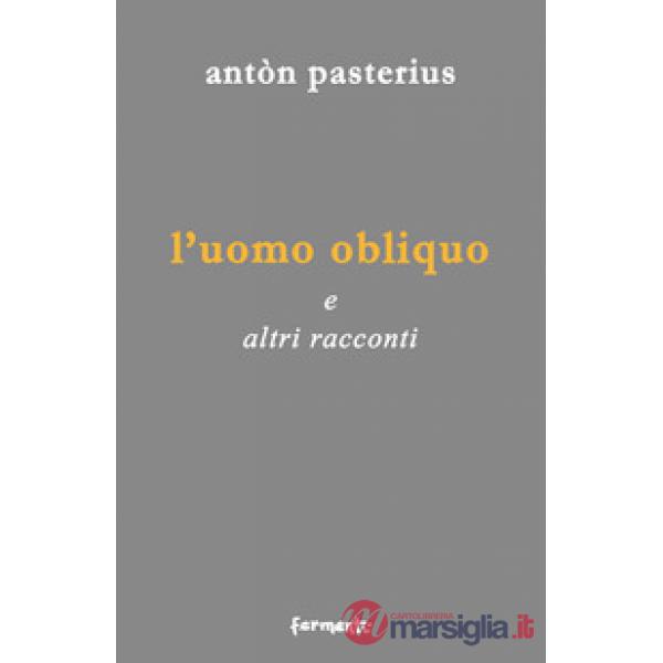 Uomo obliquo. E altri racconti (L')