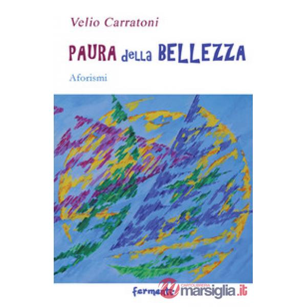 Paura della bellezza. Aforismi