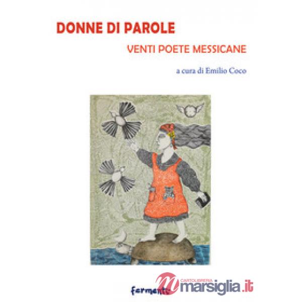 Donne di parole. Venti poete messicane. Testo spagnolo a fronte. Ediz. bilingue