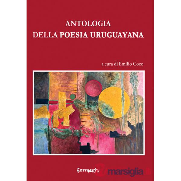 Antologia della poesia uruguayana. Testo spagnolo a fronte