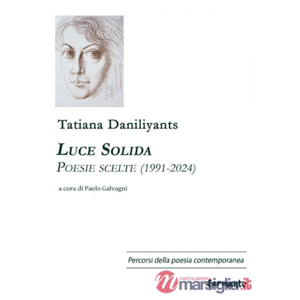 Luce solida. Poesie scelte (1991-2024). Ediz. bilingue