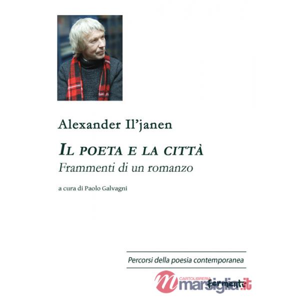 Poeta e la città. Frammenti di un romanzo. Ediz. multilingue (Il)