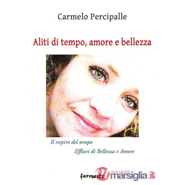 Aliti di tempo, amore e bellezza. «Il respiro del tempo»-«Effluvi di bellezza e amore»