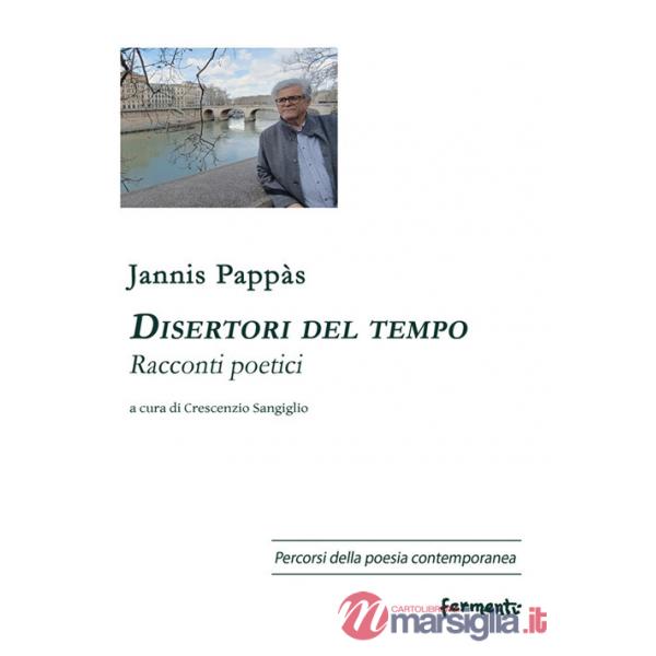 Disertori del tempo. Racconti poetici. Ediz. multilingue