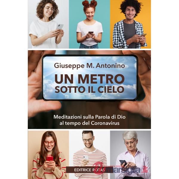 Metro sotto il cielo. Meditazioni sulla parola di Dio al tempo del Coronavirus (Un)