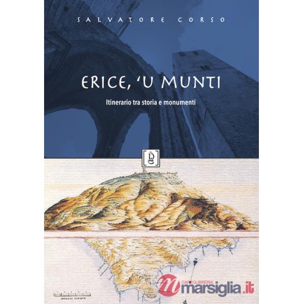 Erice, 'u munti. Itinerario tra storia e monumenti