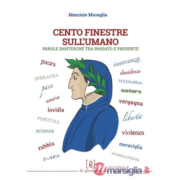Cento finestre sull'umano. Parole dantesche tra passato e presente