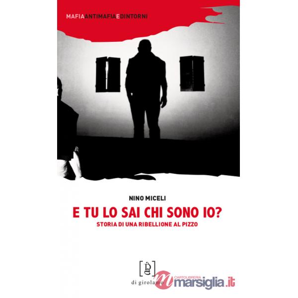 E tu lo sai chi sono io? Storia di una ribellione al pizzo