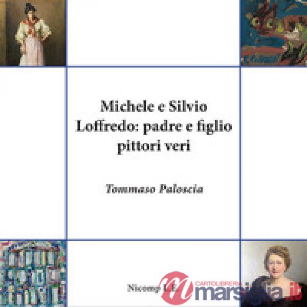 Michele e Silvio Loffredo: padre e figlio pittori veri