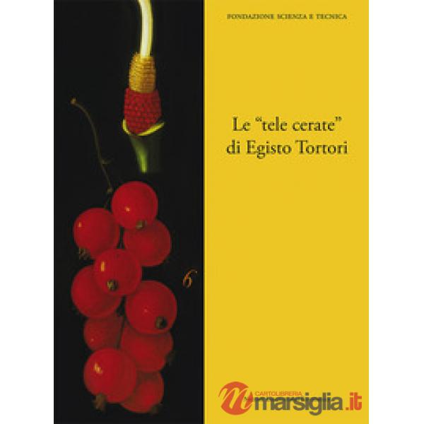 «tele cerate» di Egisto Tortori (Le)