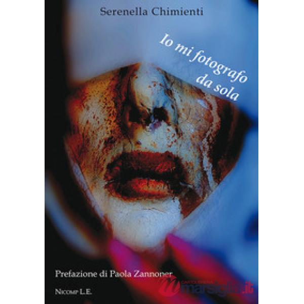 Io mi fotografo da sola. Ediz. illustrata