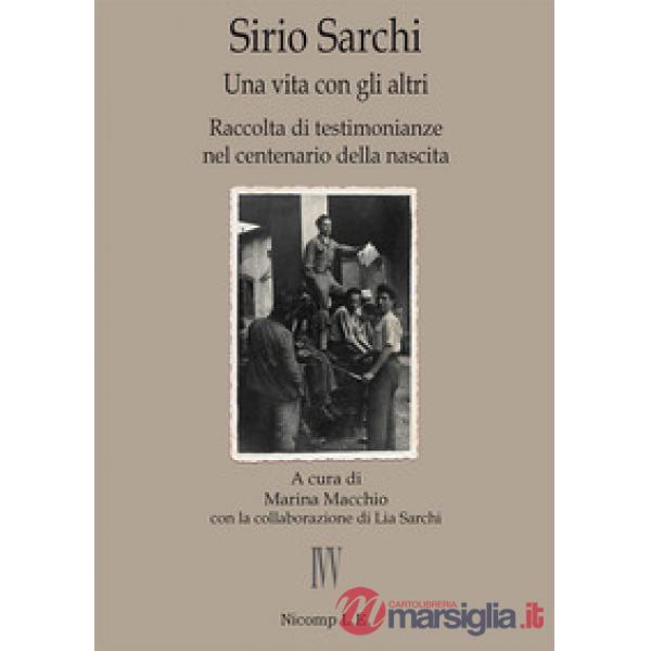 Sirio Sarchi. Una vita con gli altri