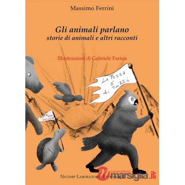Animali parlano. Storie di animali e altri racconti (Gli)