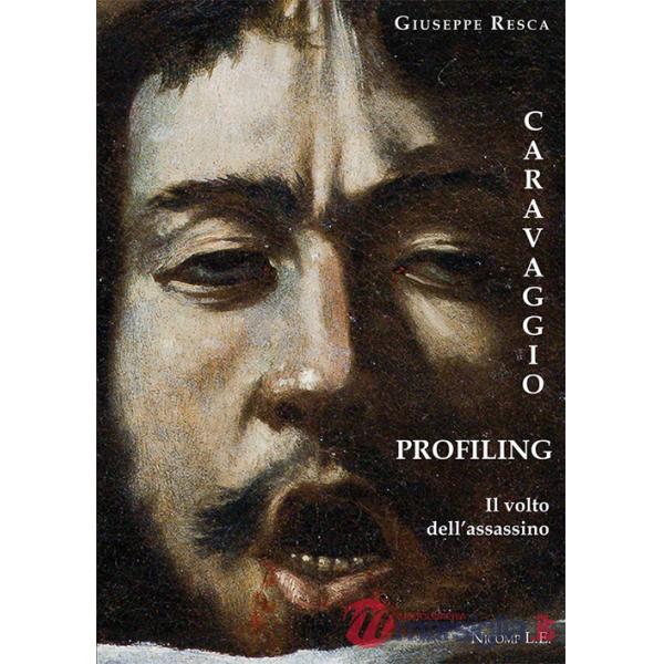 Caravaggio profiling. Il volto dell'assassino