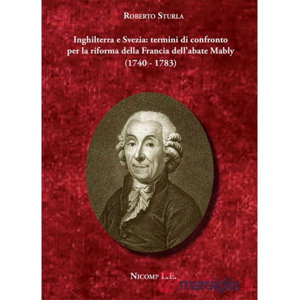 Inghilterra e Svezia: termini di confronto per la riforma della Francia dell'abate Mably (1740-1783)