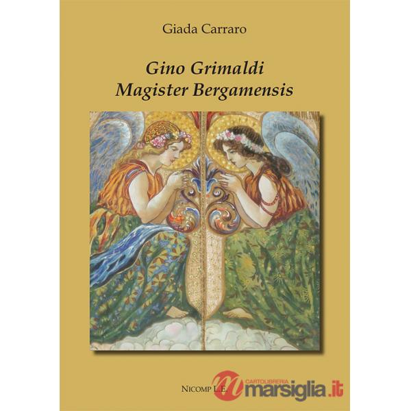 Gino Grimaldi. Magister Bergamensis