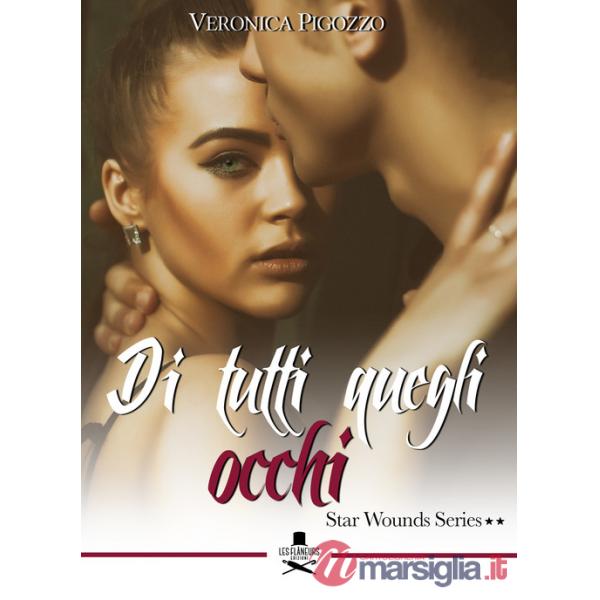 Di tutti quegli occhi. Star wounds series. Vol. 2