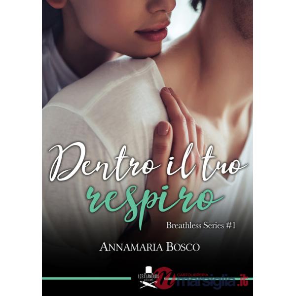 Dentro il tuo respiro. Breathless series. Vol. 1