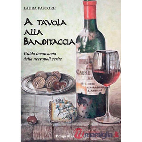A tavola alla Banditaccia. Guida inconsueta della necropoli cerite