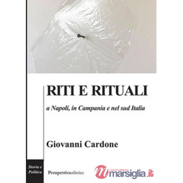 Riti e rituali a Napoli, in Campania e nel Sud Italia