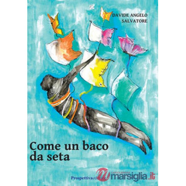 Come un baco da seta