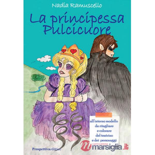 Principessa Pulcicuore. Con gadget (La)