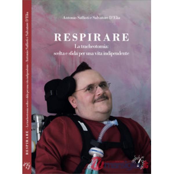 Respirare. La tracheotomia: scelta e sfida per una vita indipendente