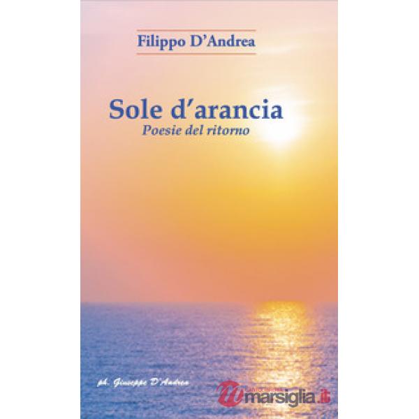 Sole d'arancia. Poesie del ritorno. Ediz. per la scuola