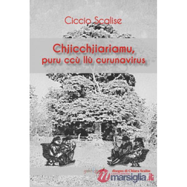 Chjicchjiariamu, puru ccù llù curunavirus. Raccolta di poesie in dialetto lametino
