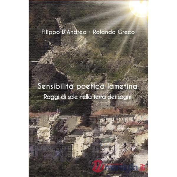 Sensibilità poetica lametina. Raggi di sole nella terra dei sogni