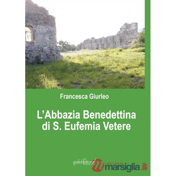 Abbazia Benedettina di Sant'Eufemia Vetere (L')