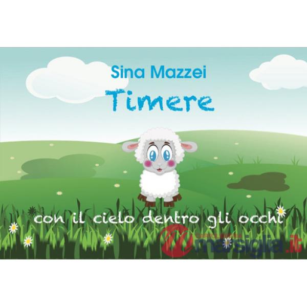 Timere. Con il cielo dentro gli occhi