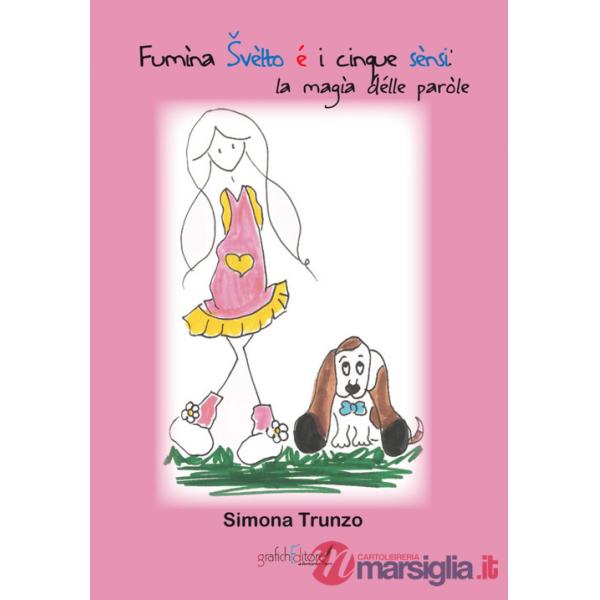 Fumìna Svèlto é i cinque sènsi. La magìa délle paròle