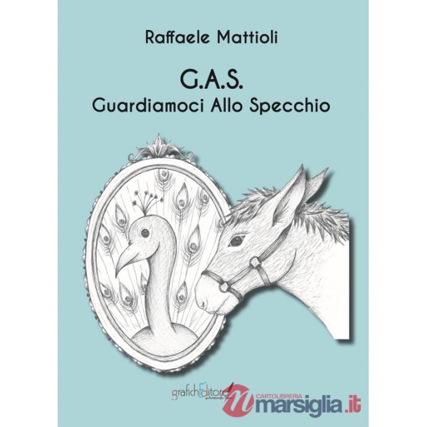 G. A. S.. Guardiamoci Allo Specchio