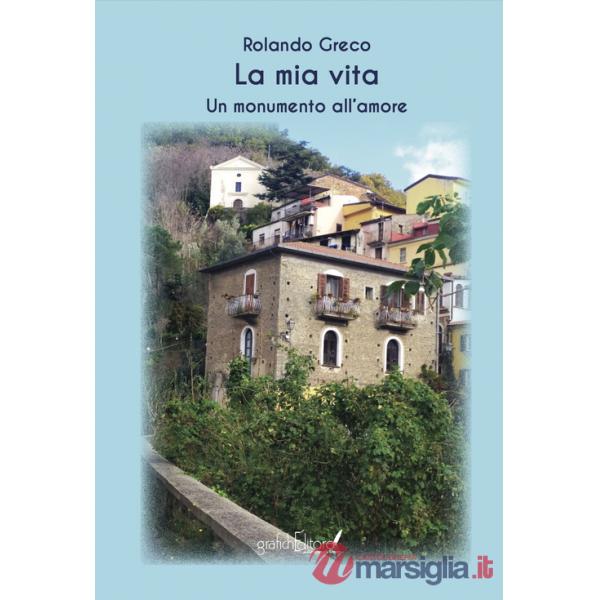 Mia vita. Monumento all'amore (La)