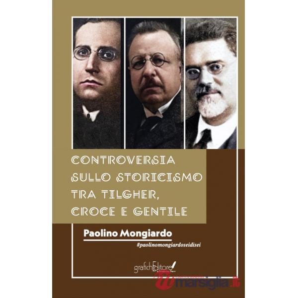 Controversia sullo Storicismo tra Tilgher, Croce e Gentile