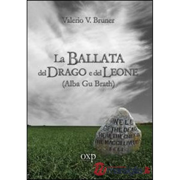 Ballata del drago e del leone. Alba Gu Brath (La)