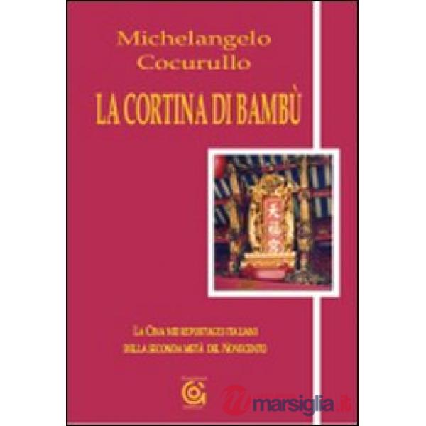 Cortina di bambù. La Cina nei reportages italiani della seconda metà del Novecento (La)