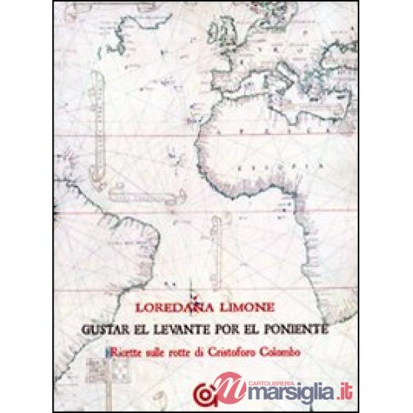 Gustar el levante por el poniente. Ricette sulle rotte di Cristoforo Colombo