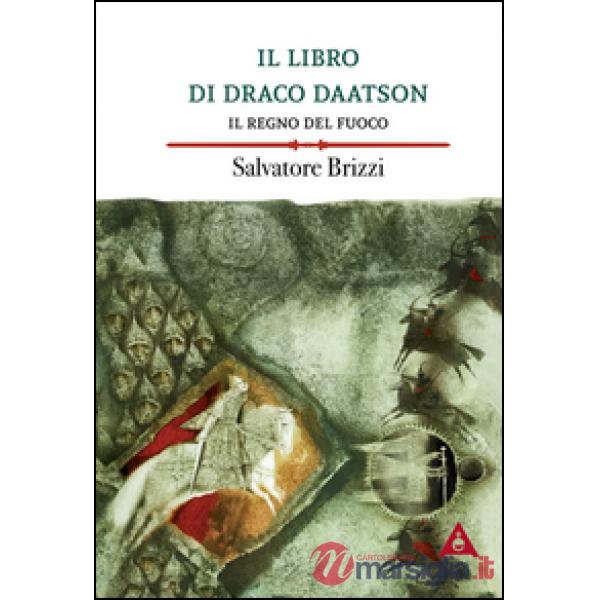 Il regno del fuoco. Il libro di Draco Daatson