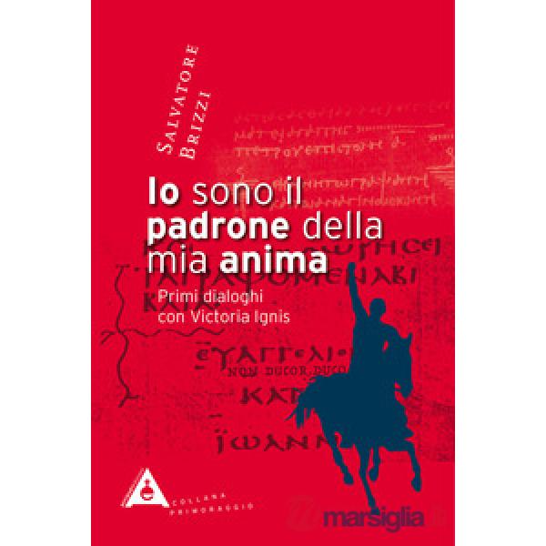 Io sono il padrone della mia anima. Primi dialoghi con Victoria Ignis