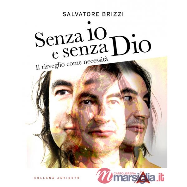 Senza io e senza Dio. Il risveglio come necessità