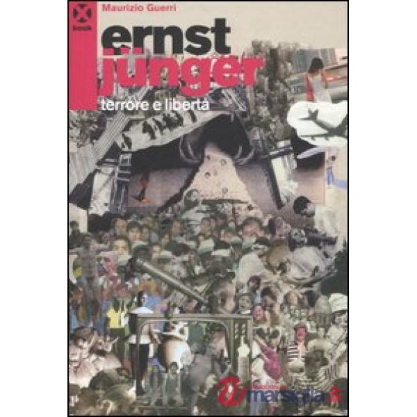Ernst Jünger. Terrore e libertà