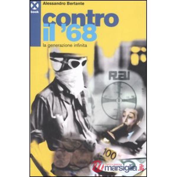 Contro il '68. La generazione infinita