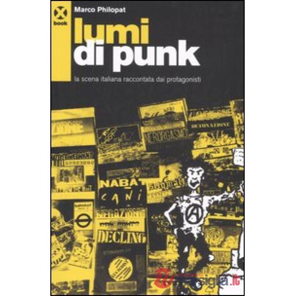 Lumi di punk. La scena italiana raccontata dai protagonisti