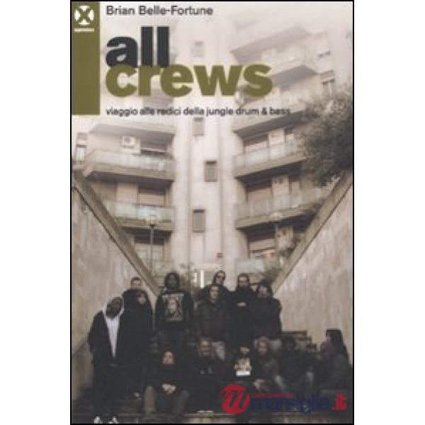 All crews. Viaggio alle radici della jungle drum & bass